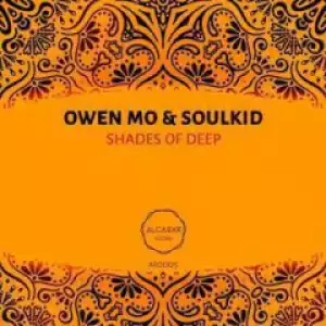 Owen Mo X Soulkid - Shades of Deep (Astro Mix)